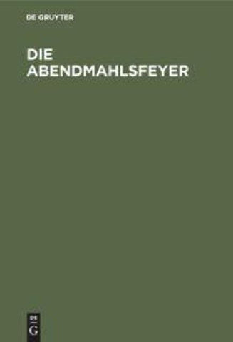 Die Abendmahlsfeyer