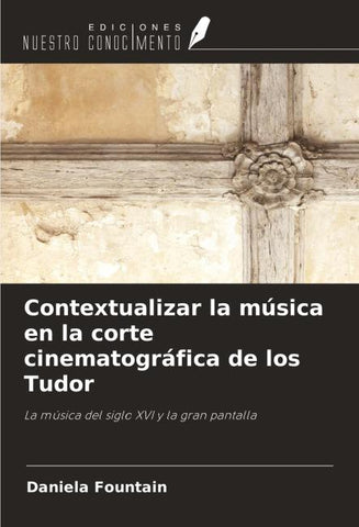 Contextualizar la música en la corte cinematográfica de los Tudor