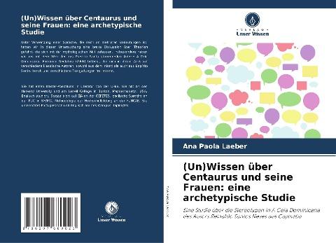 (Un)Wissen über Centaurus und seine Frauen: eine archetypische Studie