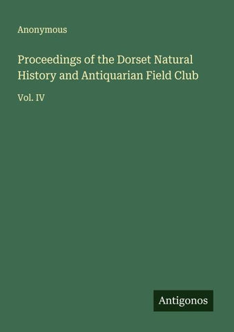 Proceedings of the Dorset Natural History and Antiquarian Field Club
