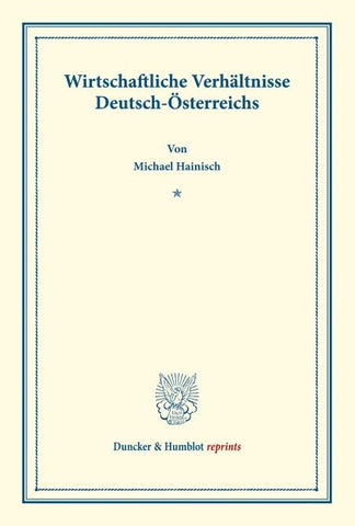Wirtschaftliche Verhältnisse Deutsch-Österreichs.