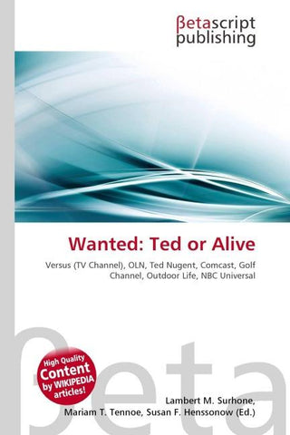 Wanted: Ted or Alive