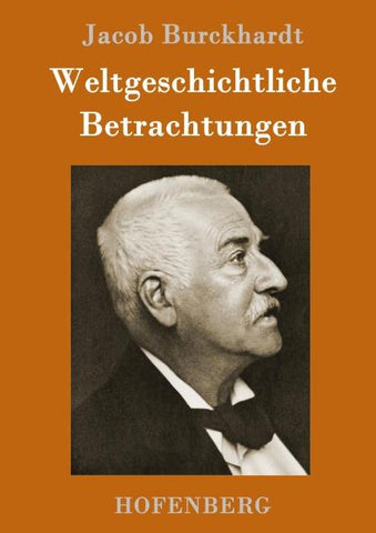 Weltgeschichtliche Betrachtungen