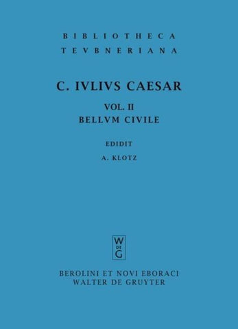 Gaius Iulius Caesar: Commentarii rerum gestarum / Commentarii belli civilis