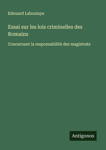 Essai sur les lois criminelles des Romains