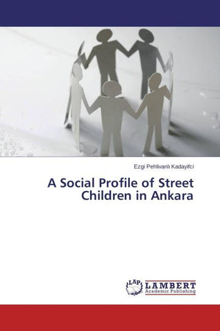 A Social Profile of Street Children in Ankara