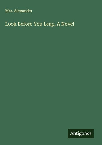 Look Before You Leap. A Novel