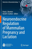 Neuroendocrine Regulation of Mammalian Pregnancy and Lactation