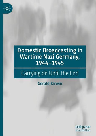 Domestic Broadcasting in Wartime Nazi Germany, 1944-1945