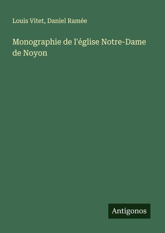 Monographie de l'église Notre-Dame de Noyon
