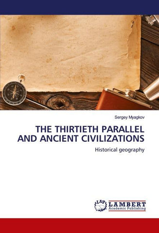 THE THIRTIETH PARALLEL AND ANCIENT CIVILIZATIONS