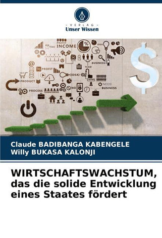 WIRTSCHAFTSWACHSTUM, das die solide Entwicklung eines Staates fördert