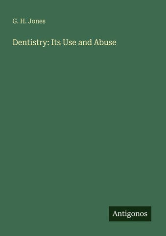 Dentistry: Its Use and Abuse