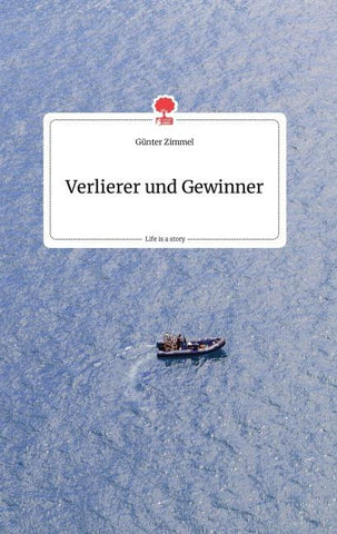Verlierer und Gewinner. Life is a Story - story.one