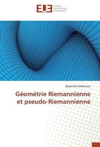 Géométrie Riemannienne et pseudo-Riemannienne
