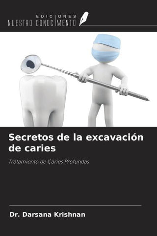 Secretos de la excavación de caries
