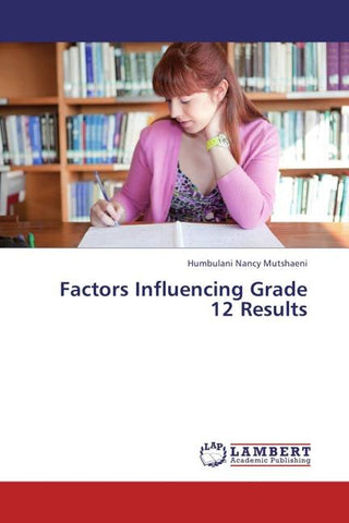 Factors Influencing Grade 12 Results