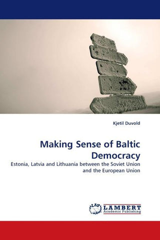 Making Sense of Baltic Democracy