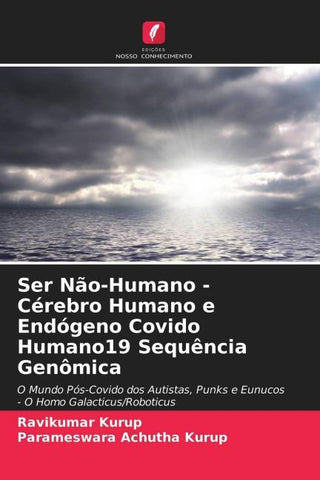 Ser Não-Humano - Cérebro Humano e Endógeno Covido Humano19 Sequência Genômica