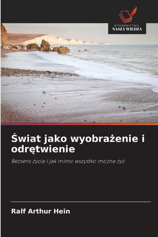 ¿wiat jako wyobra¿enie i odr¿twienie