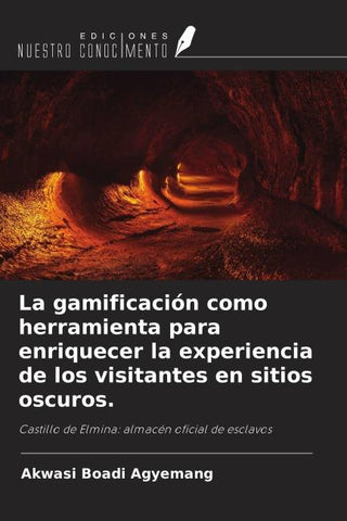La gamificación como herramienta para enriquecer la experiencia de los visitantes en sitios oscuros.