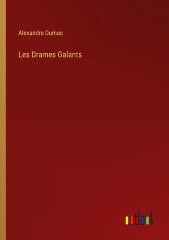Les Drames Galants