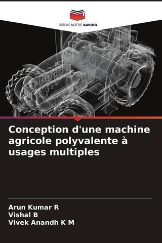 Conception d'une machine agricole polyvalente à usages multiples