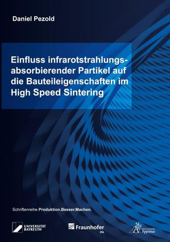 Einfluss infrarotstrahlungsabsorbierender Partikel auf die Bauteileigenschaften im High Speed Sintering