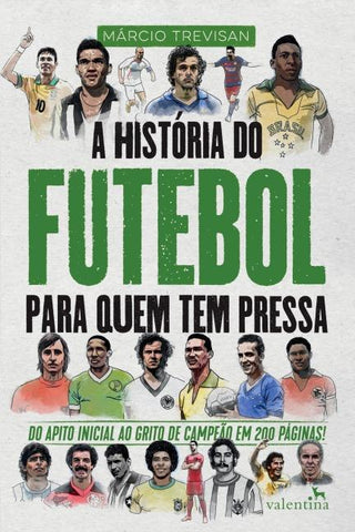 A História do Futebol para quem tem pressa