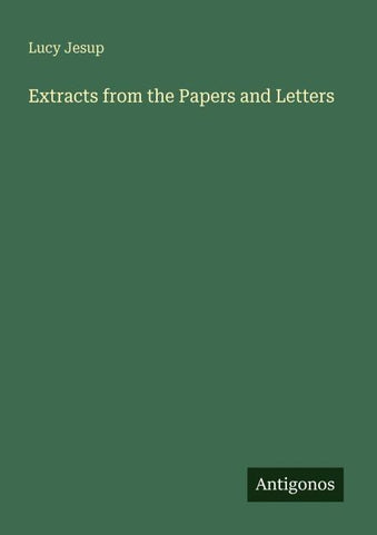 Extracts from the Papers and Letters