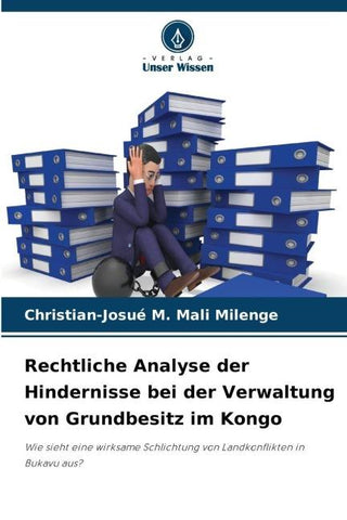 Rechtliche Analyse der Hindernisse bei der Verwaltung von Grundbesitz im Kongo