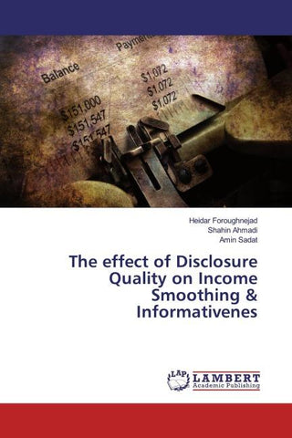 The effect of Disclosure Quality on Income Smoothing & Informativenes