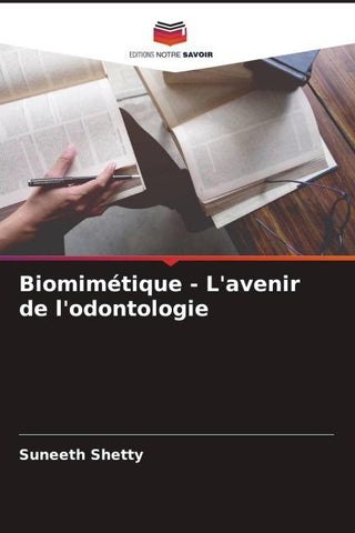 Biomimétique - L'avenir de l'odontologie
