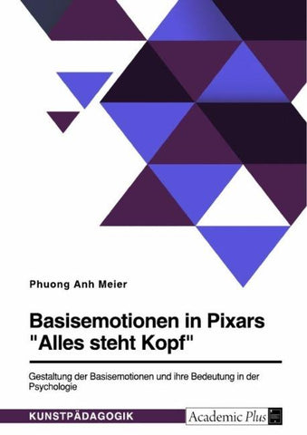 Basisemotionen in Pixars "Alles steht Kopf"