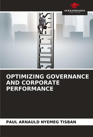OPTIMIZING GOVERNANCE AND CORPORATE PERFORMANCE
