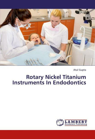 Rotary Nickel Titanium Instruments In Endodontics