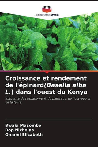 Croissance et rendement de l'épinard(Basella alba L.) dans l'ouest du Kenya