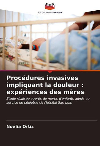 Procédures invasives impliquant la douleur : expériences des mères