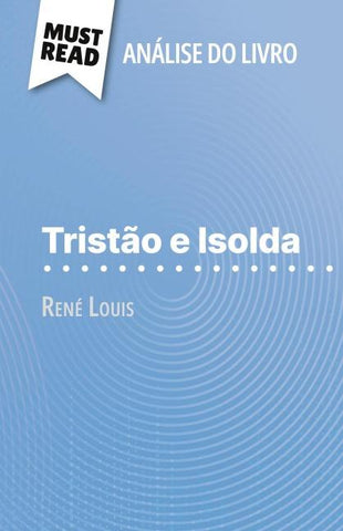 Tristão e Isolda de René Louis (Análise do livro)