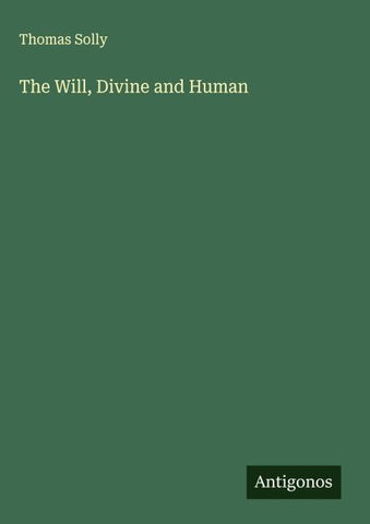 The Will, Divine and Human