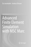 Advanced Finite Element Simulation with MSC Marc