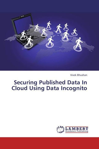 Securing Published Data In Cloud Using Data Incognito
