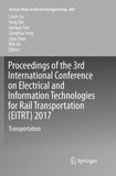 Proceedings of the 3rd International Conference on Electrical and Information Technologies for Rail Transportation (EITRT) 2017