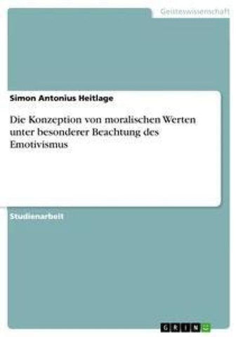 Die Konzeption von moralischen Werten unter besonderer Beachtung des Emotivismus