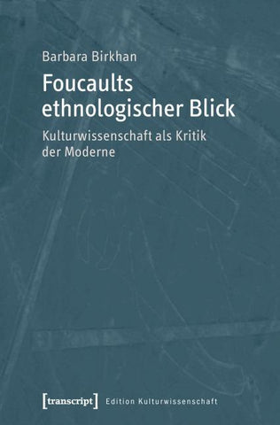 Foucaults ethnologischer Blick