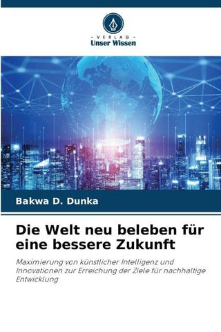 Die Welt neu beleben für eine bessere Zukunft