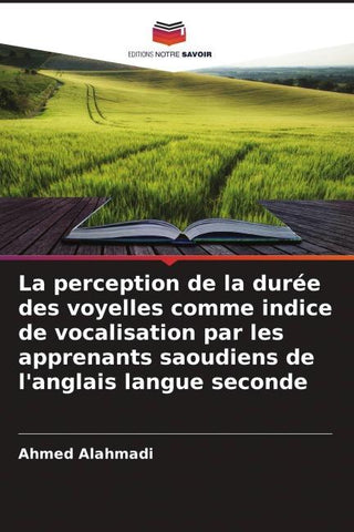 La perception de la durée des voyelles comme indice de vocalisation par les apprenants saoudiens de l'anglais langue seconde
