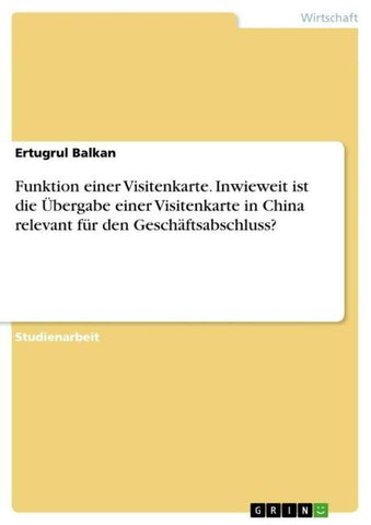 Funktion einer Visitenkarte. Inwieweit ist die Übergabe einer Visitenkarte in China relevant für den Geschäftsabschluss?