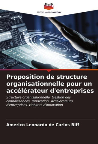 Proposition de structure organisationnelle pour un accélérateur d'entreprises