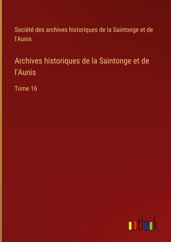 Archives historiques de la Saintonge et de l'Aunis